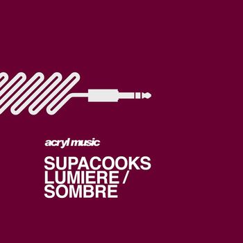 Supacooks - Lumiere / Sombre