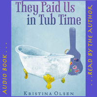 Kristina Olsen - They Paid Us in Tub Time Audio Book