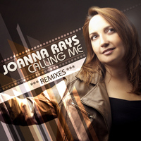 Joanna Rays - Calling Me (Remixes)