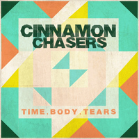 Cinnamon Chasers - Time.Body.Tears
