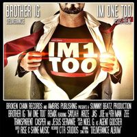 Brother Ig - I'm 1 Too Remix (feat. Casper, Saylah, Jas, Arize, Zee, Noel G., Transparent, Joe the 4th Man & Jesus Servante)