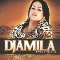 Djamila - Enta tchaheb