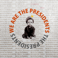 The Presidents - We Are the Presidents