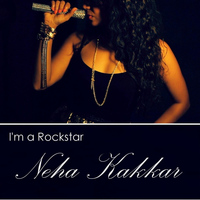 Neha Kakkar - I'm A Rockstar (feat. Tony Kakkar)