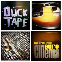 Euro Cinema - Ducktape (feat. Efraïm Trujillo)