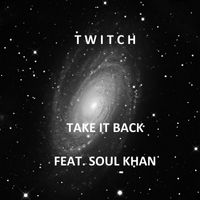 Twitch - Take It Back (feat. Soul Kahn)