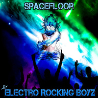 Electro Rocking Boyz - Spacefloor