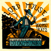 Lord Mouse and the Kalypso Katz - Go Calypsonian
