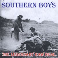 The Legendary Raw Deal - Southern Boys