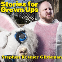 Stephen Kramer Glickman - Stories for Grown Ups