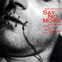 Bob Ostertag - Say No More, Vol. 1