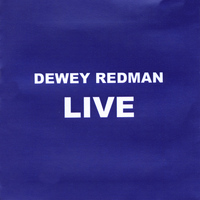 Dewey Redman - Dewey Redman Live