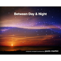 Paolo Martini - Between Day & Night