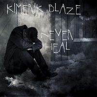 Kimerik Blaze - Never Heal