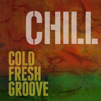 CHILL - Cold Fresh Groove