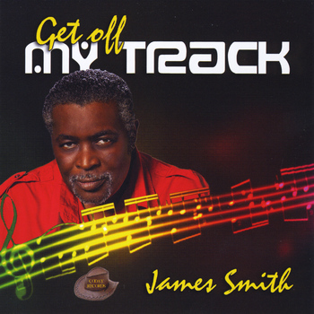 James Smith - Get Off My Track