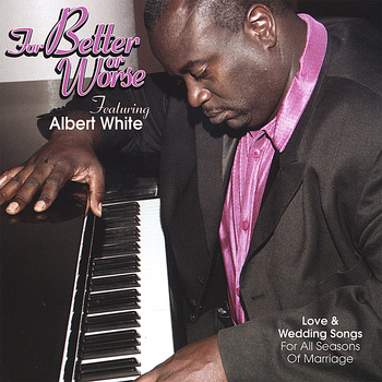 Albert White - FOR BETTER OR WORSE