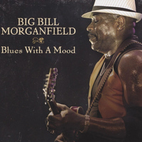 Big Bill Morganfield - Blues With a Mood