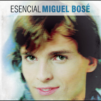Miguel Bosé - Esencial Miguel Bose