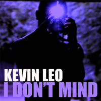 Kevin Leo - I Don't Mind