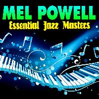 Mel Powell - Essential Jazz Masters