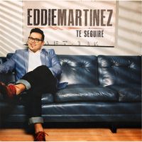 Eddie Martinez - Te Seguiré