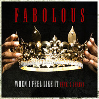 Fabolous - When I Feel Like It