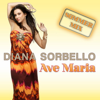 Diana Sorbello - Ave Maria (Sommer Mix)