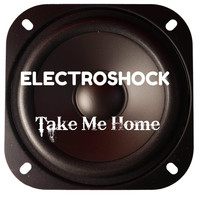 Electroshock - Take Me Home