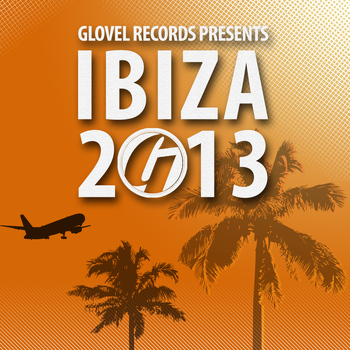 Various Artists - Glovel Records Pres. Ibiza 2013