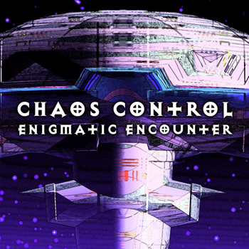 Chaos Control - Enigmatic Encounter