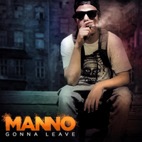 MaNNo - Gonna Leave