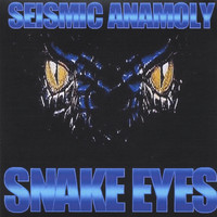 Seismic Anamoly - Snake Eyes