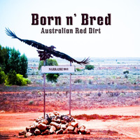 Born N' Bred - Australian Red Dirt
