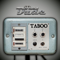 The Dude - Taboo