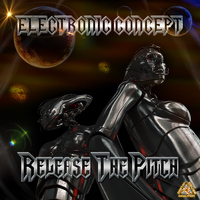 Electronic Concept - Release The Pitch