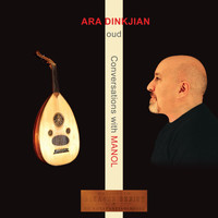Ara Dinkjian - Conversations With Manol
