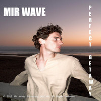 Mir Wave - Perfect Getaway (Explicit)