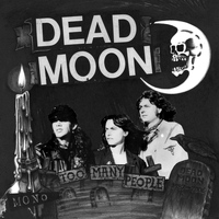 Dead Moon - Too Many People