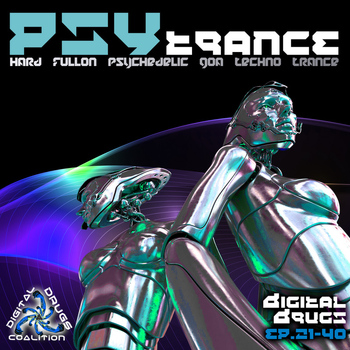 Various Artists - Digital Drugs Coalition Psy Trance Hard Fullon Psychedelic Goa Techno EP's 21-40