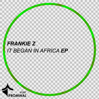 Frankie Z - It Began In Africa EP