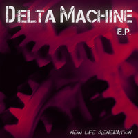 New Life Generation - Delta Machine EP