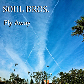 Soul Bros. - Fly Away