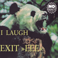 EXIT EEE - I Laugh