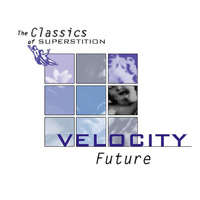 Velocity - The Classics Of Superstition: Future