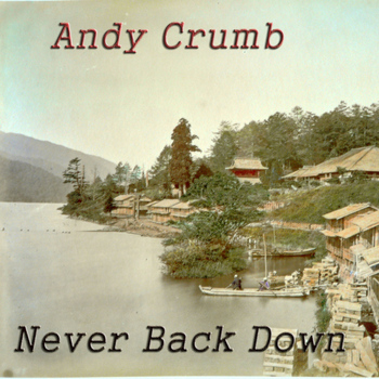 Andy Crumb - Never Back Down