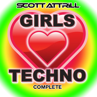 Scott Attrill - Girls Love Techno Remixes
