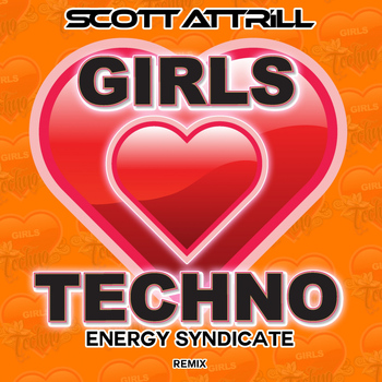 Scott Attrill - Girls Love Techno