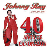 Johnny Ray - 40 Anos de Canonazos