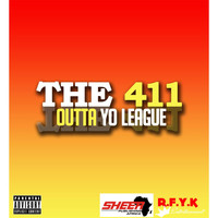 The 411 - Outta Yo League